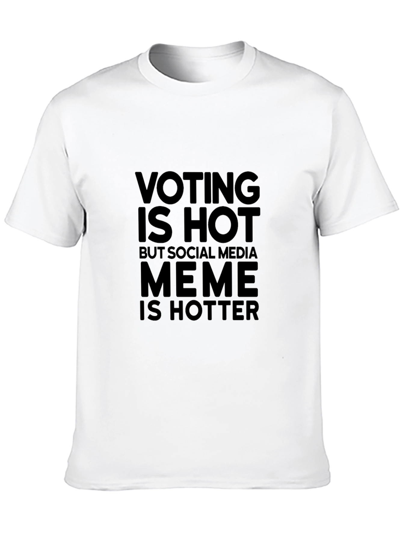 Voting is Hot Meme T-Shirt