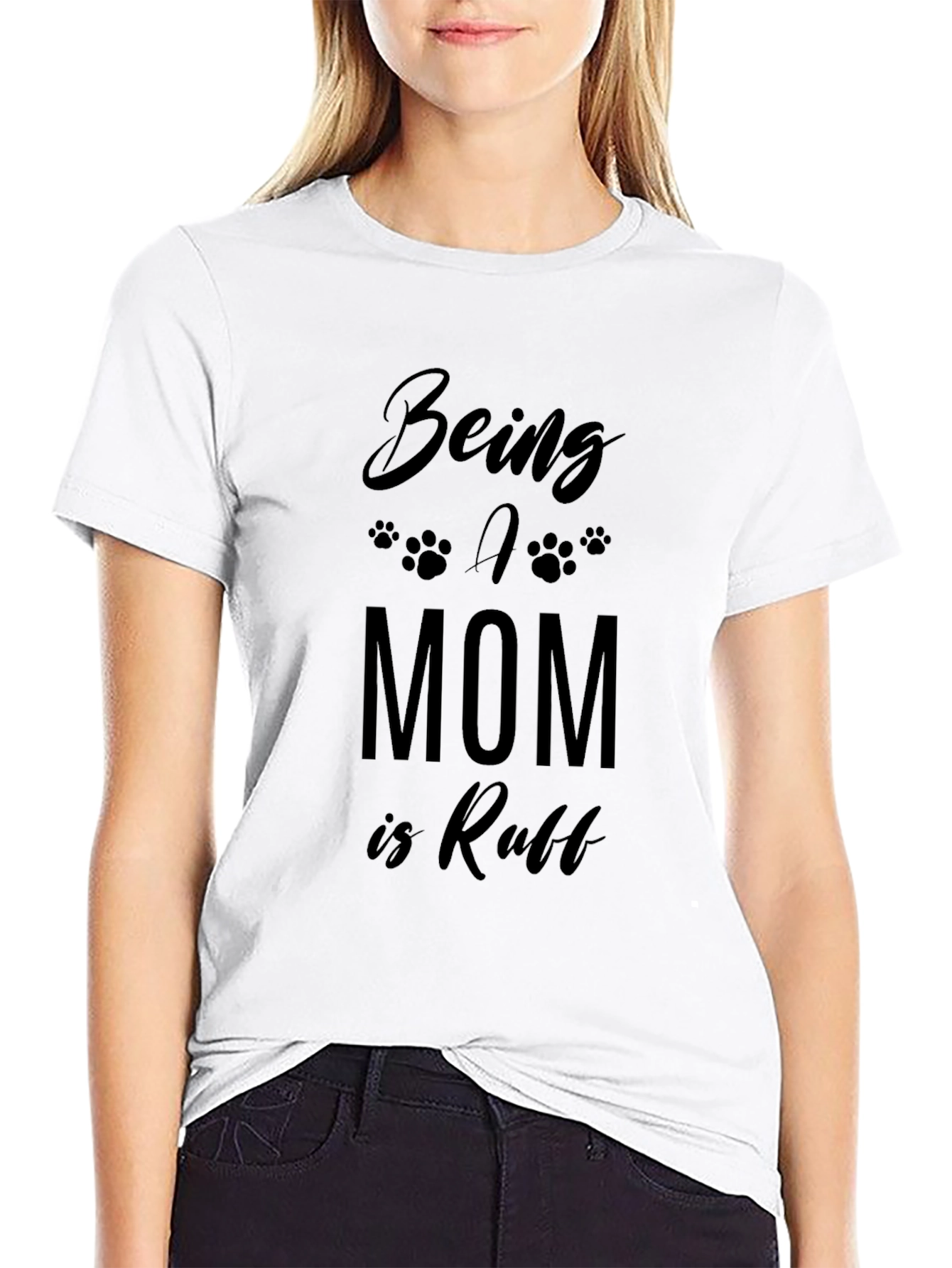 Being A Mom Is Ruff T-Shirt - Black