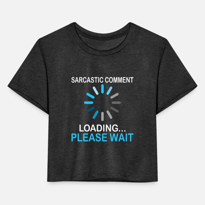sarcastic comment loading please wait