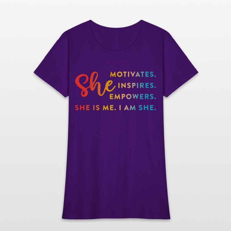 She Motivates. Inspires. Empowers. She Is Me.