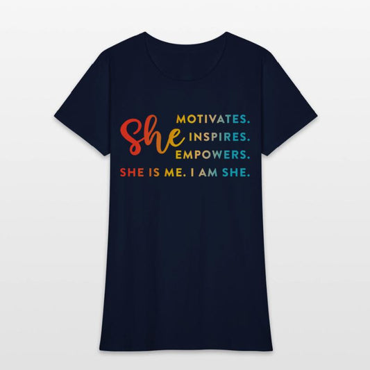 She Motivates. Inspires. Empowers. She Is Me.