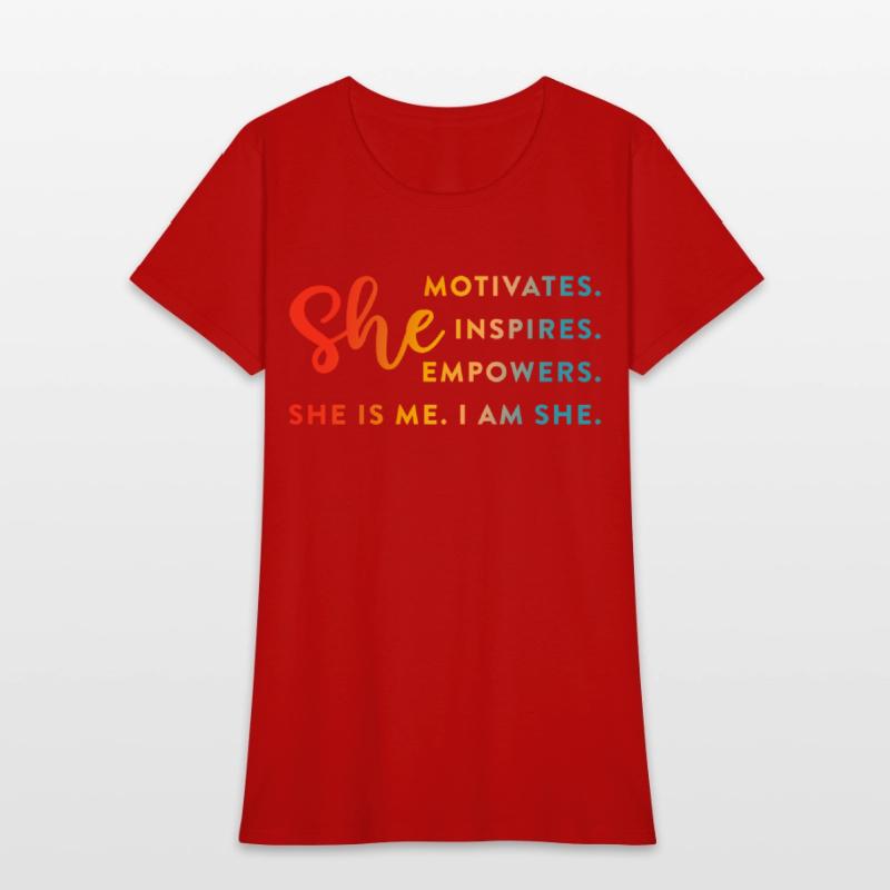 She Motivates. Inspires. Empowers. She Is Me.