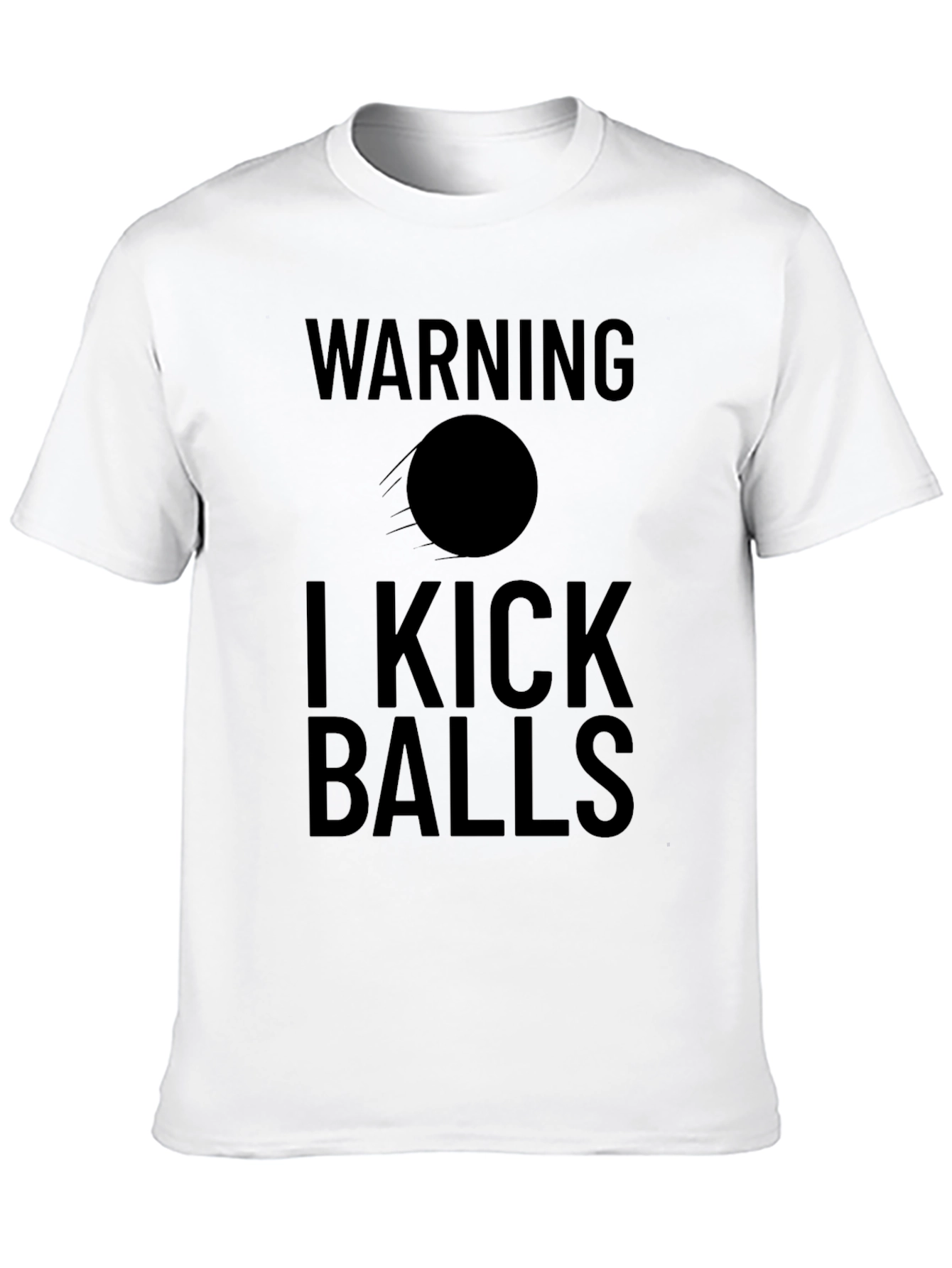 Warning I Kick Balls T-Shirt