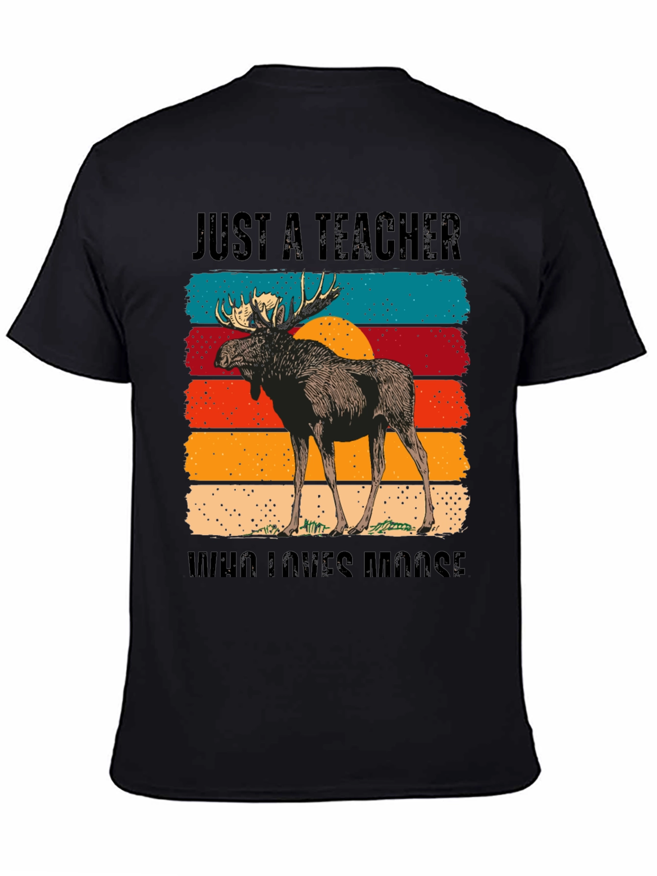 Just A Teacher Who Loves Moose T-Shirt