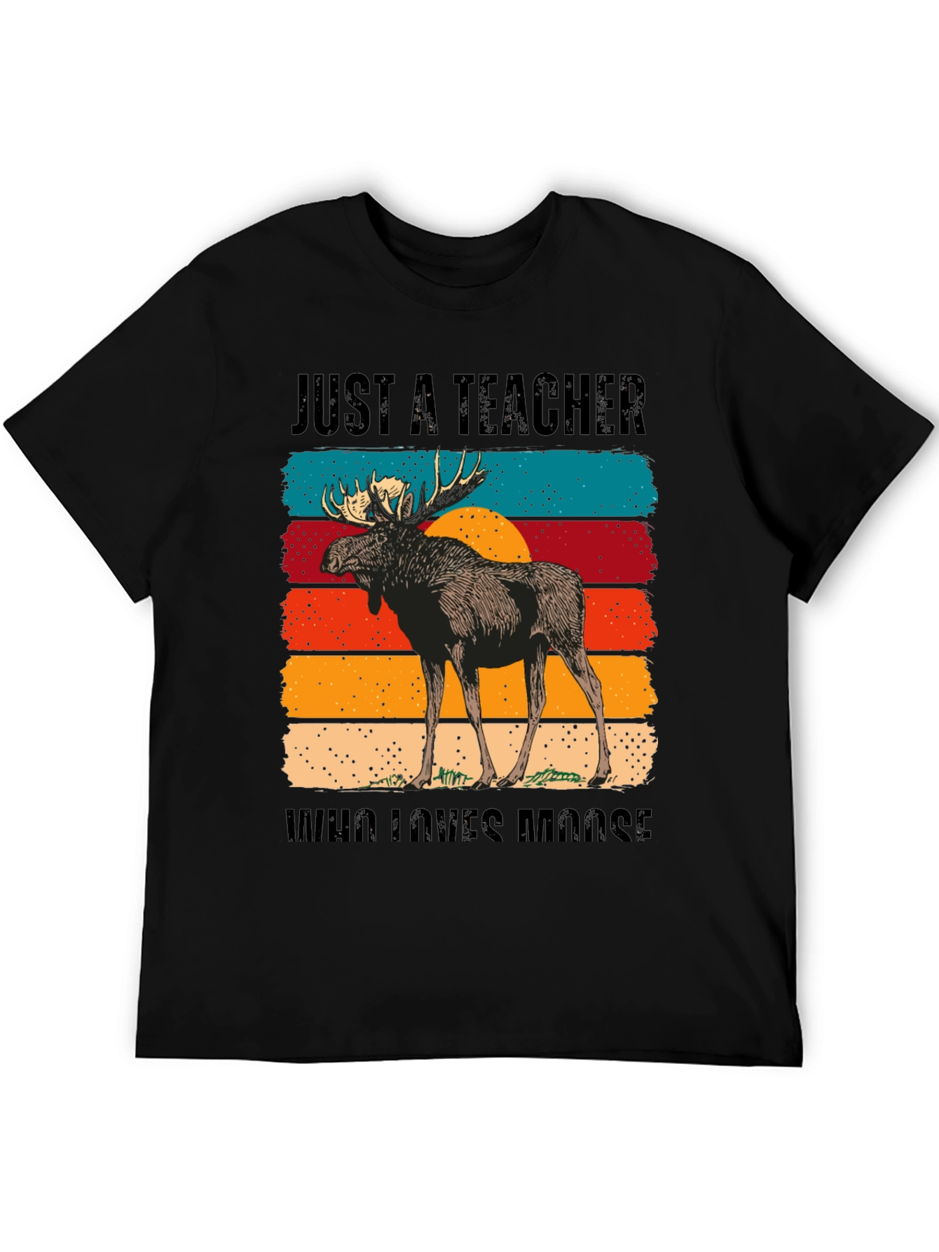 Just A Teacher Who Loves Moose T-Shirt