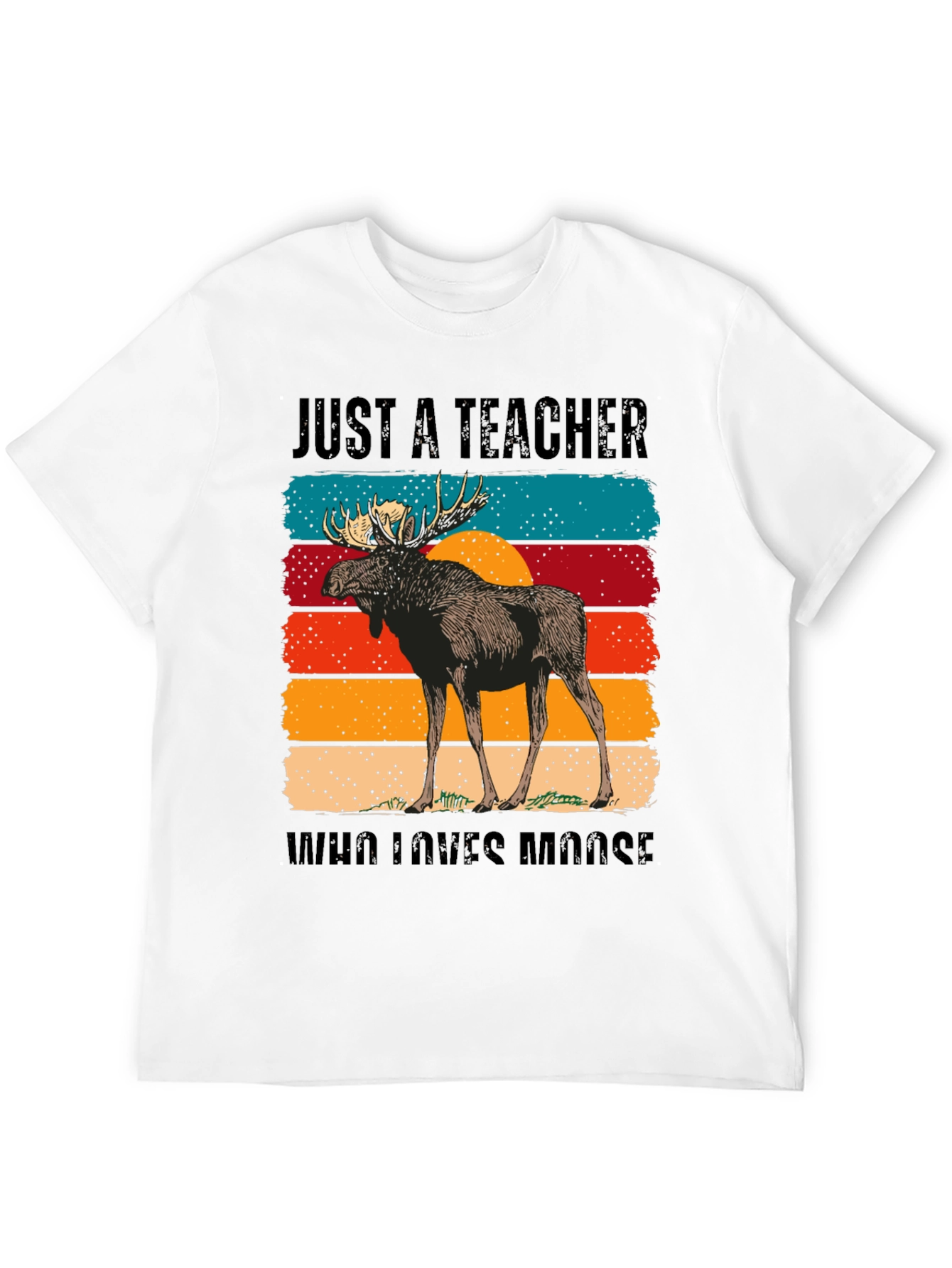 Just A Teacher Who Loves Moose T-Shirt