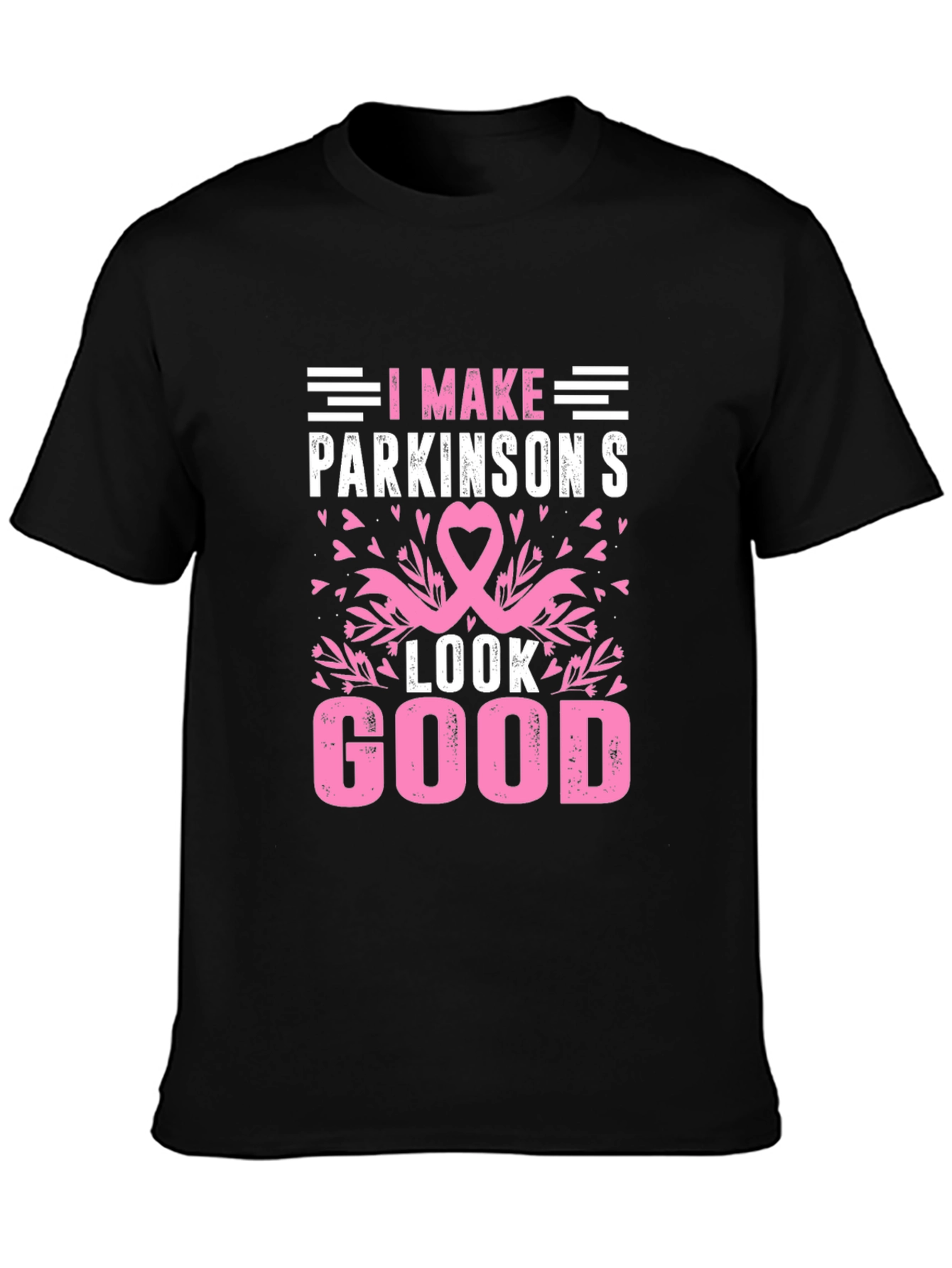 I Make Parkinsons Look Good T-Shirt