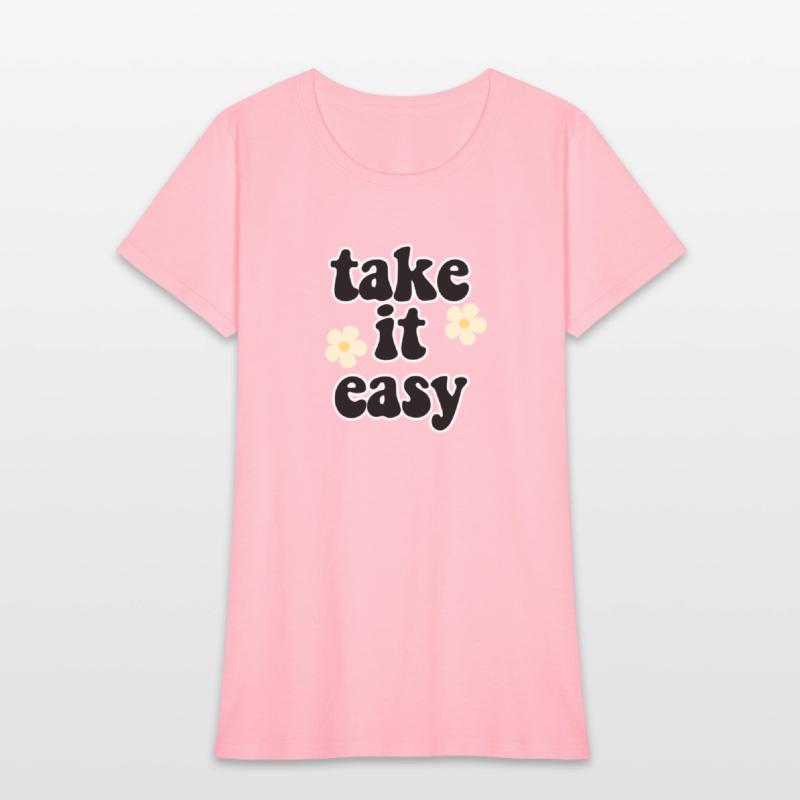 take it easy