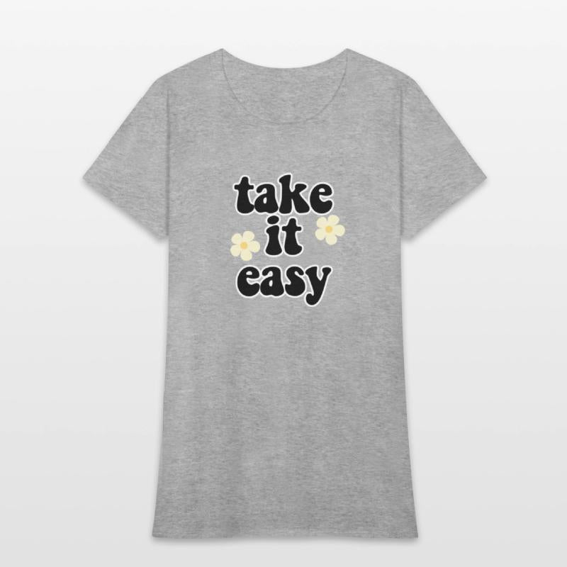 take it easy