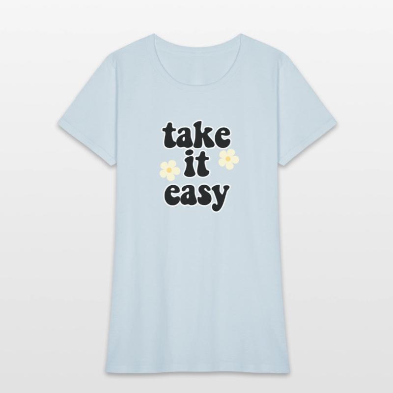 take it easy