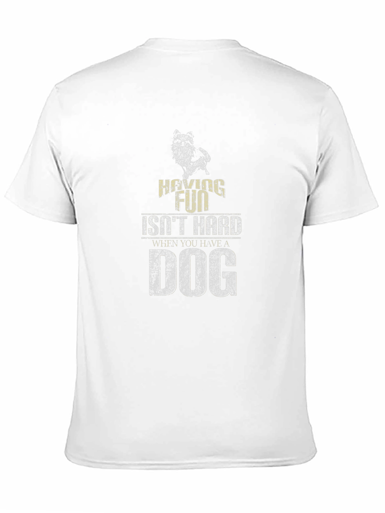 Having Fun Isnt Hard T-Shirt - Dog Lover Apparel