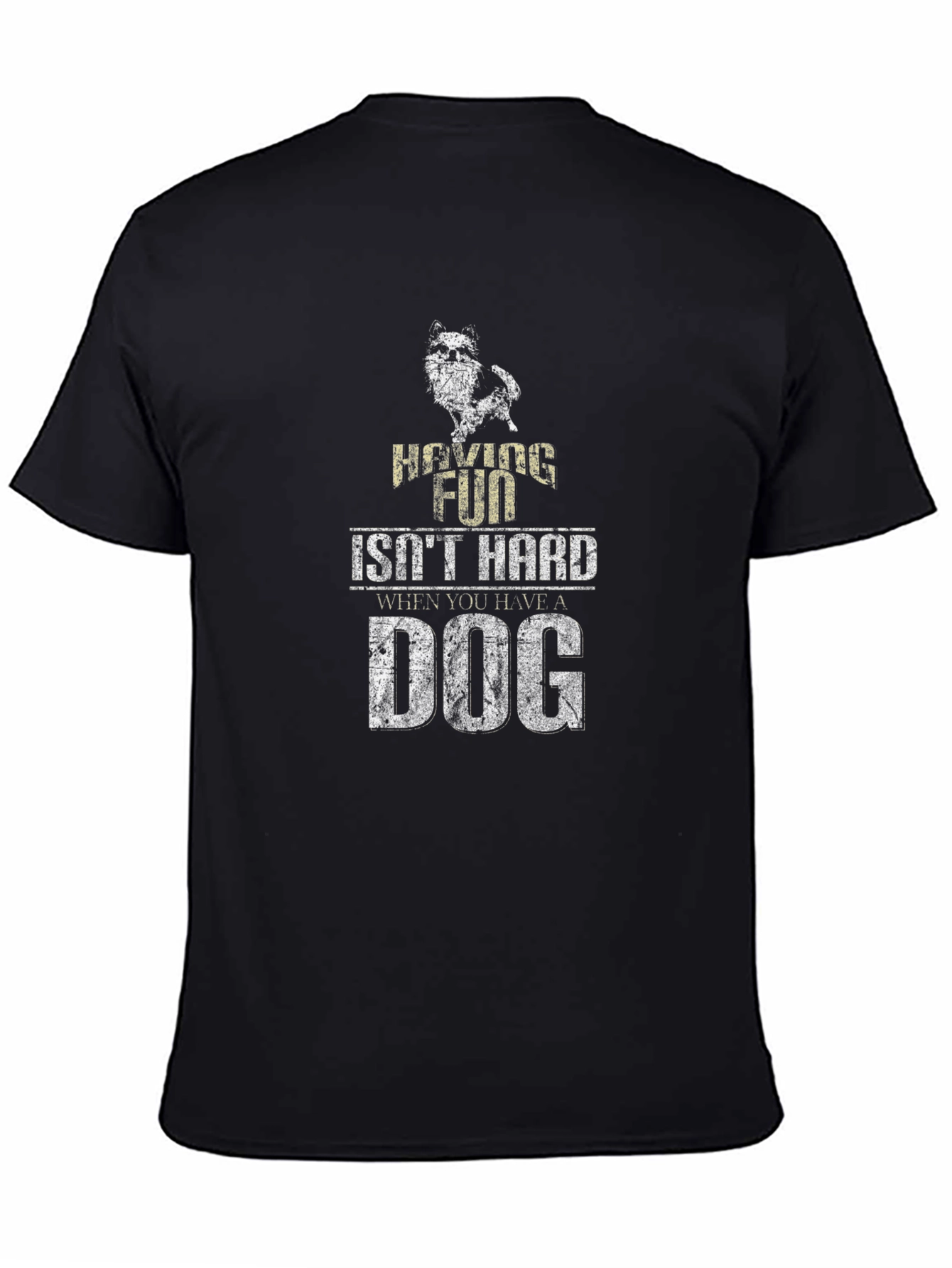 Having Fun Isnt Hard T-Shirt - Dog Lover Apparel