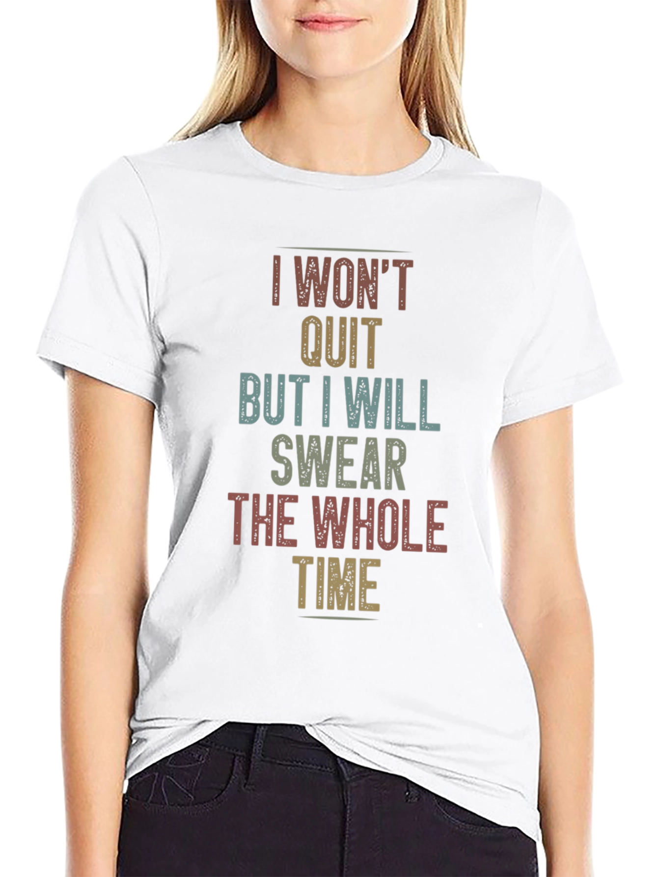 I Wont Quit Sarcastic T-Shirt