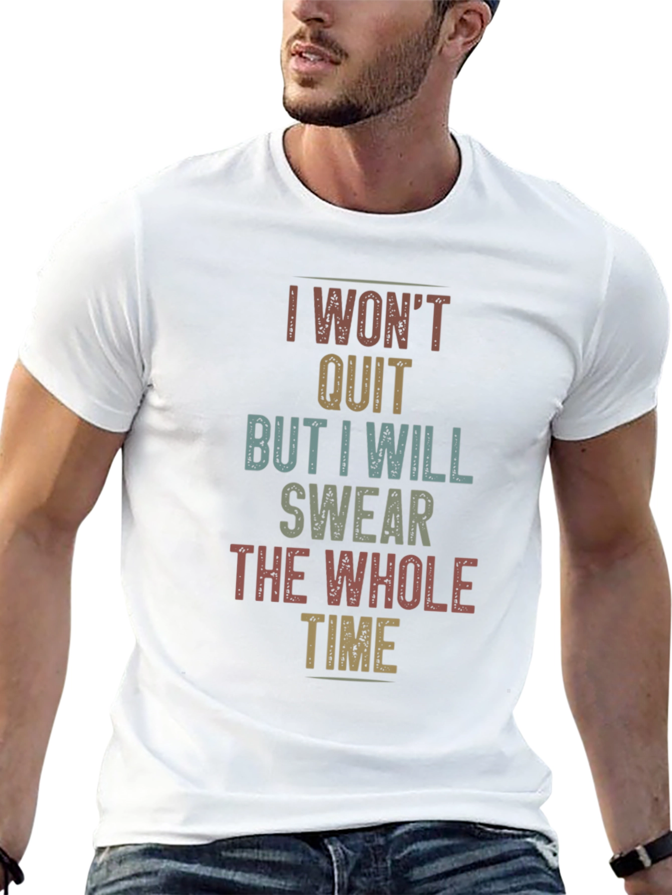 I Wont Quit Sarcastic T-Shirt