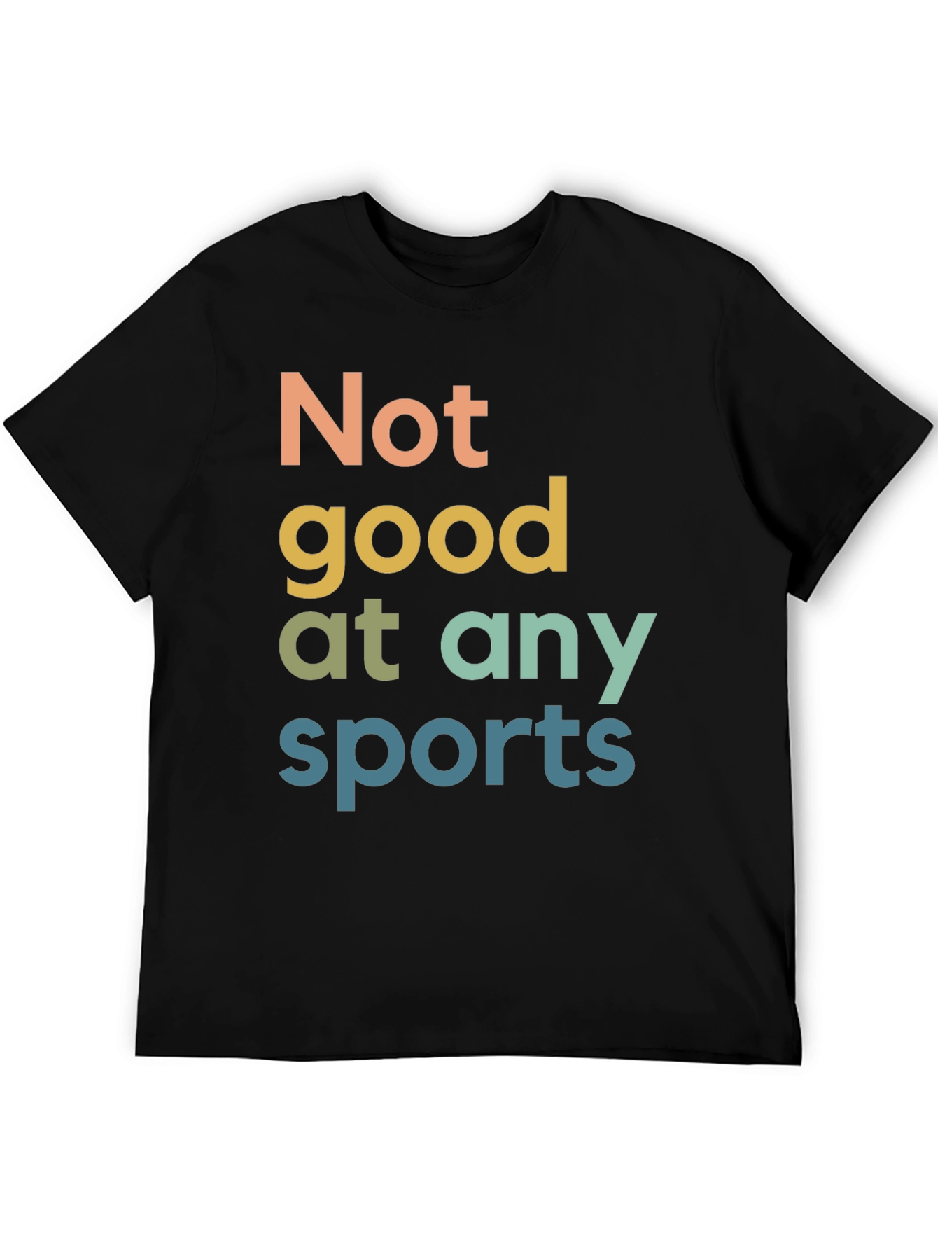 Not Good at Any Sports Graphic T-Shirt