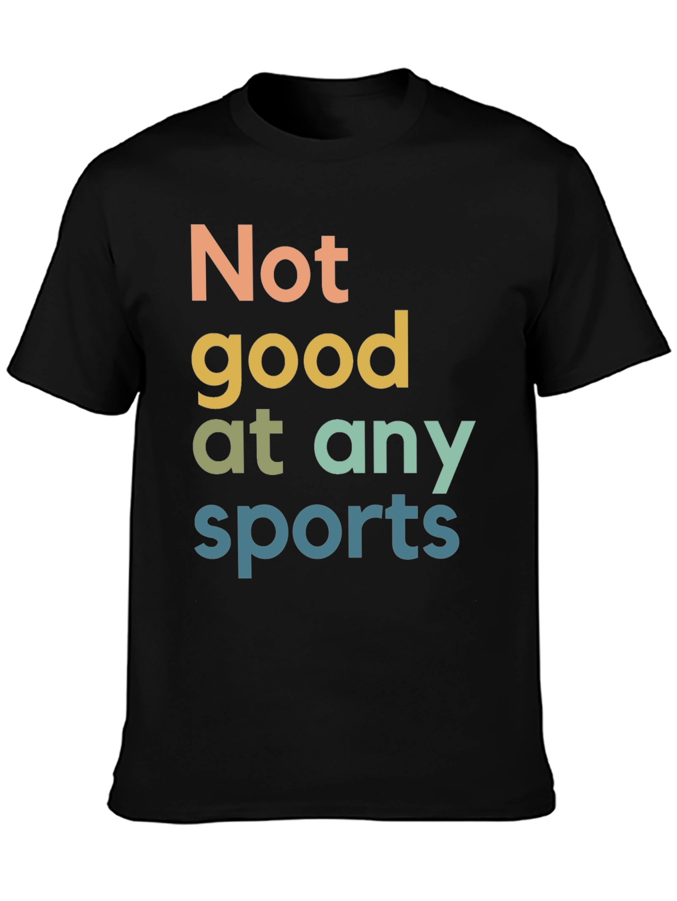 Not Good at Any Sports Graphic T-Shirt