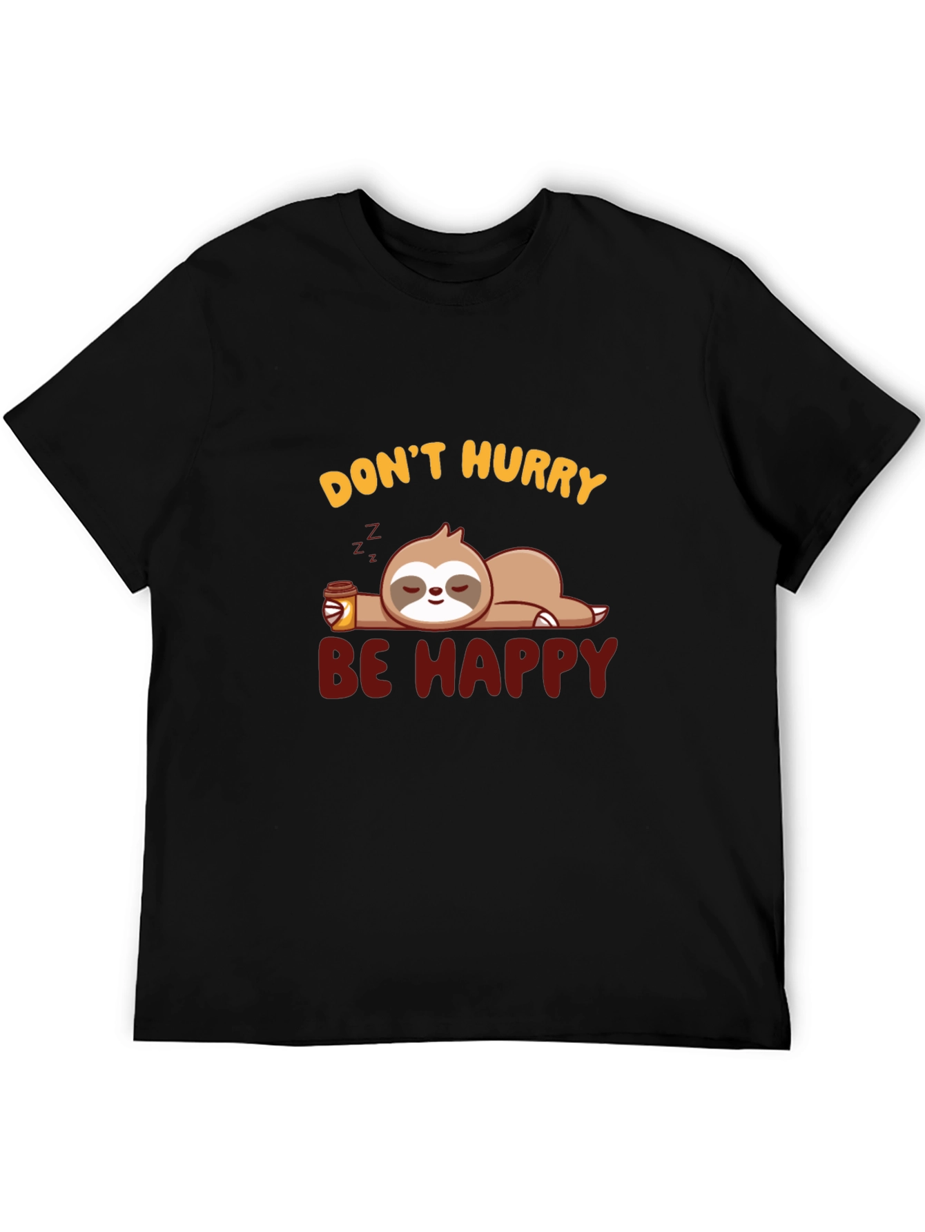 Dont Hurry Be Happy Sloth Graphic T-Shirt