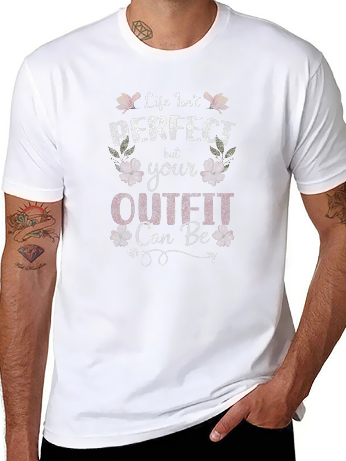 Life Isnt Perfect Outfit Can Be T-Shirt