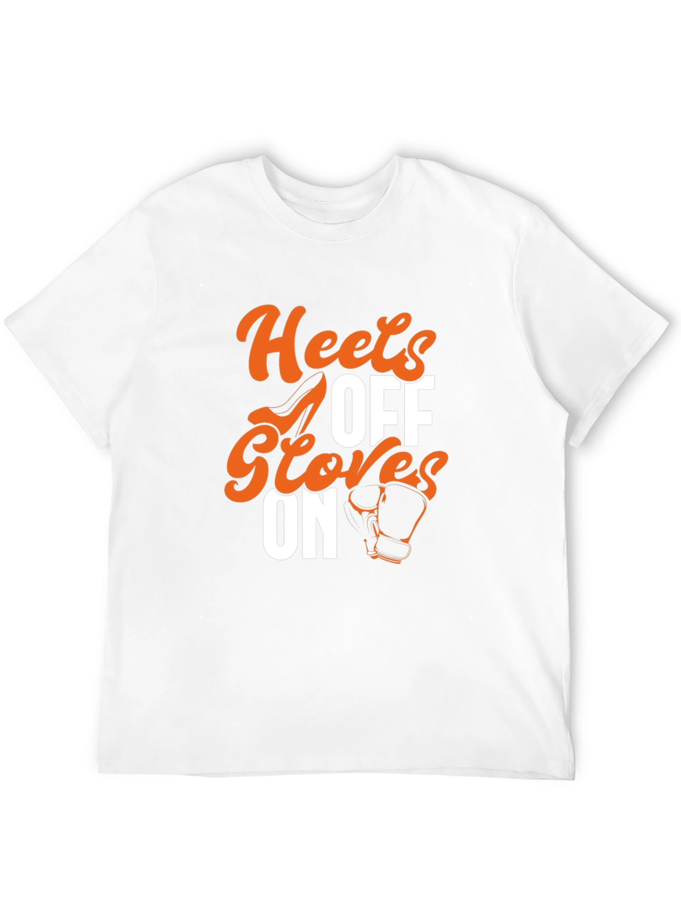 Heels Off Gloves On T-Shirt