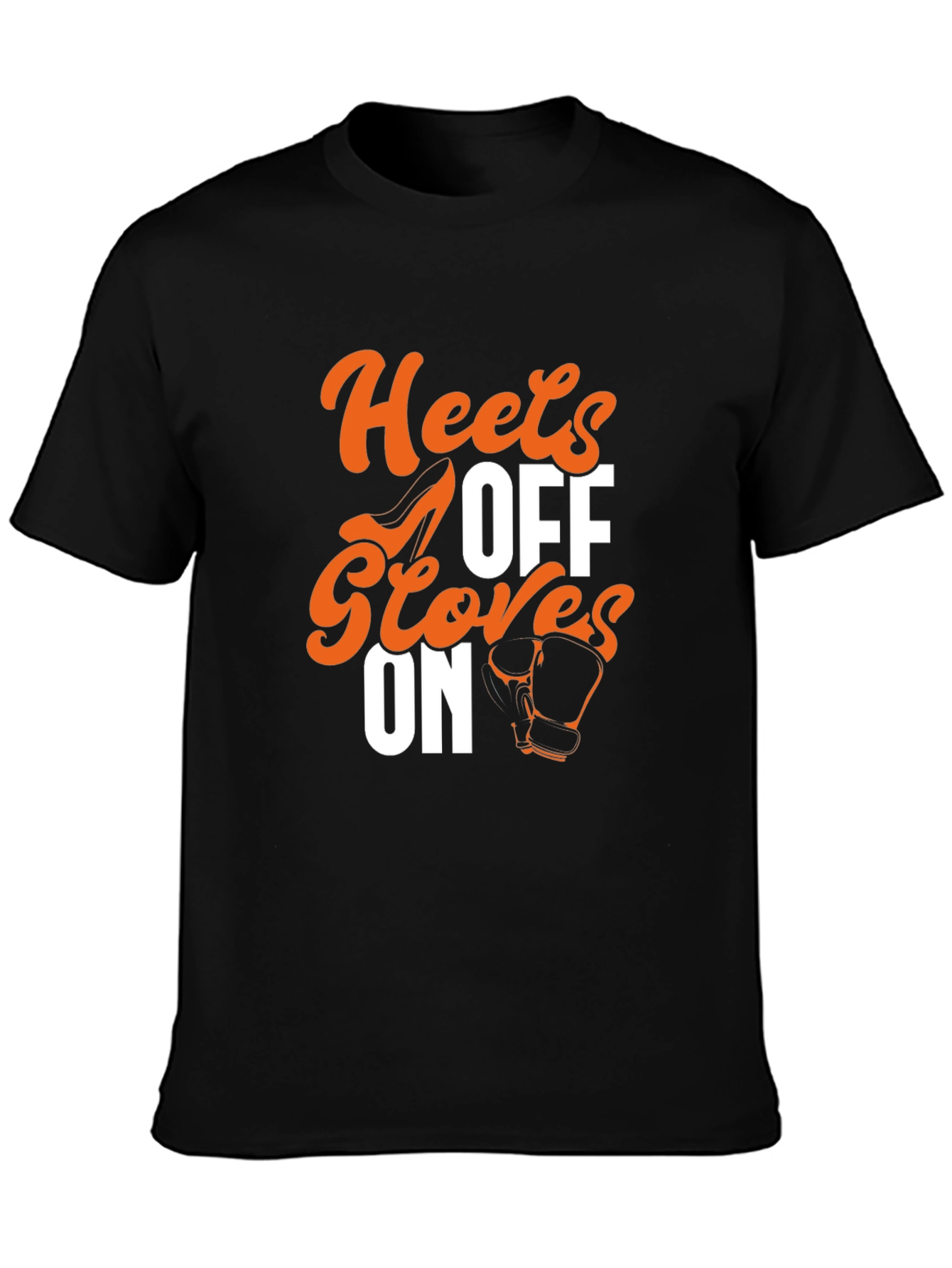Heels Off Gloves On T-Shirt