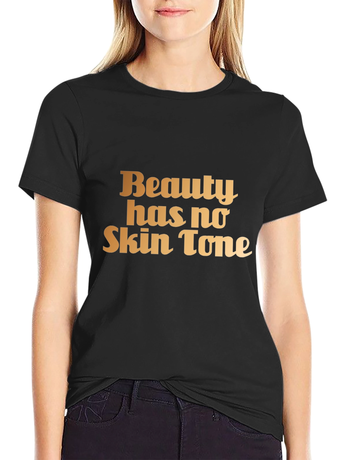 Beauty Has No Skin Tone Black T-Shirt