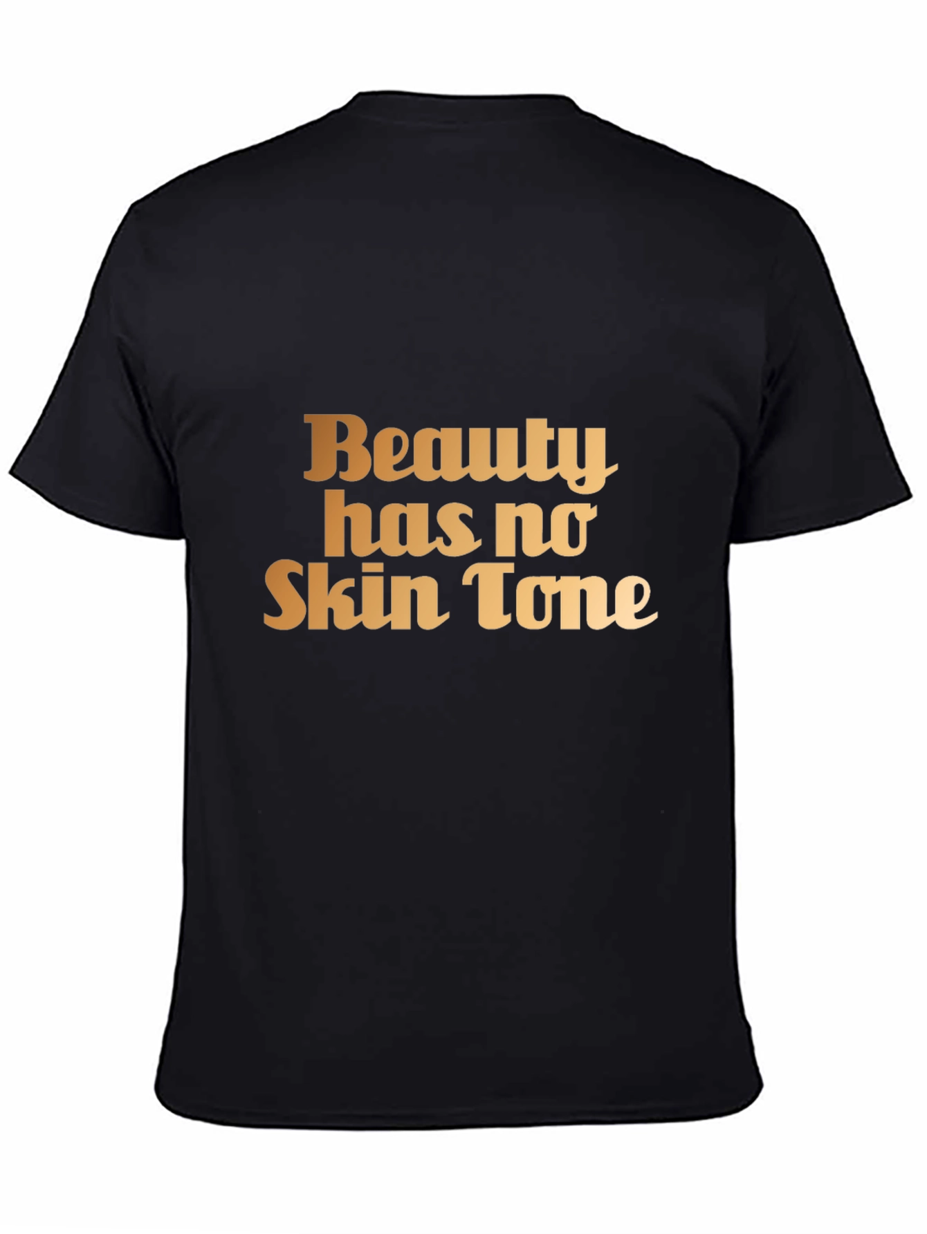 Beauty Has No Skin Tone Black T-Shirt