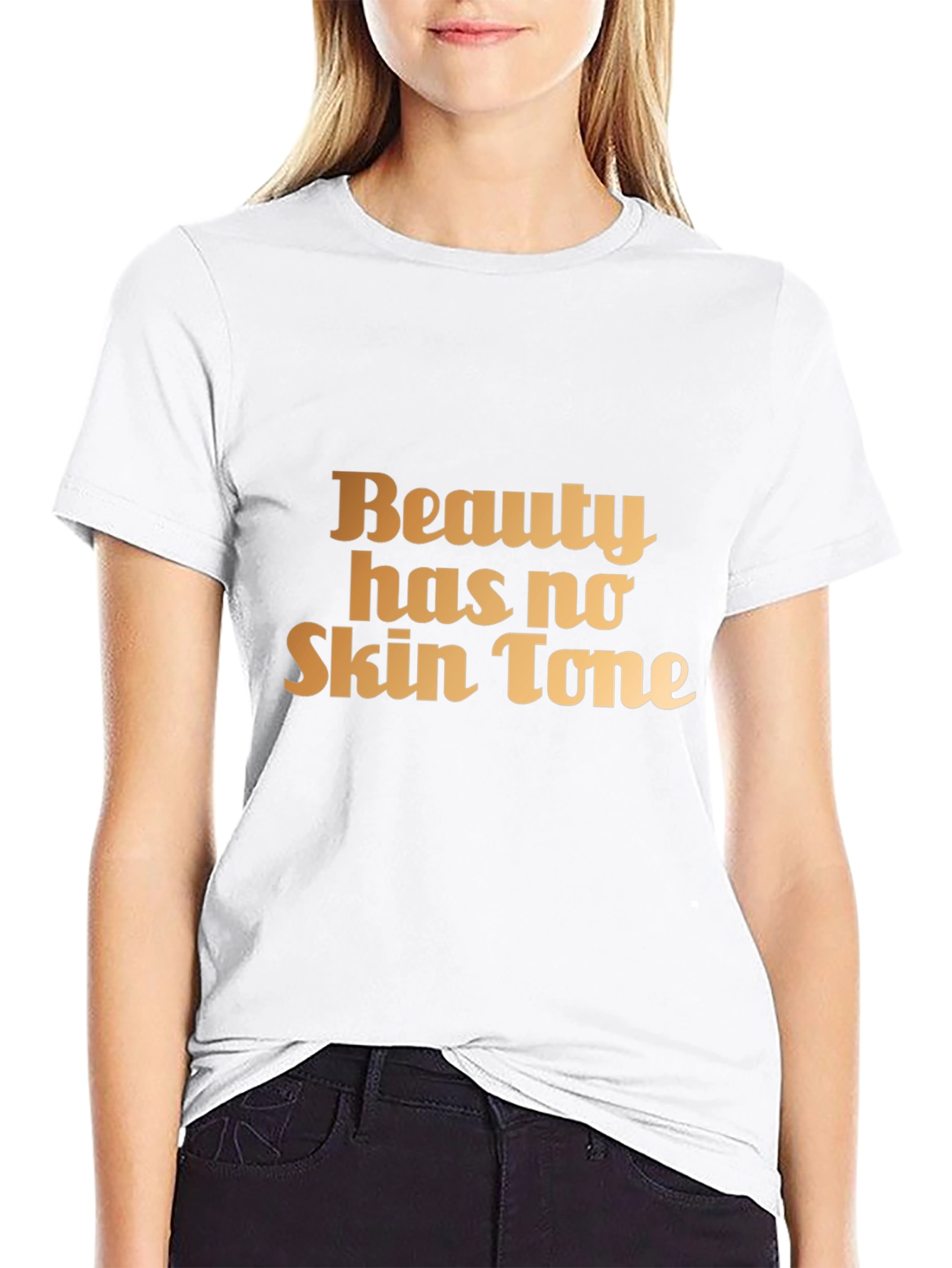 Beauty Has No Skin Tone Black T-Shirt