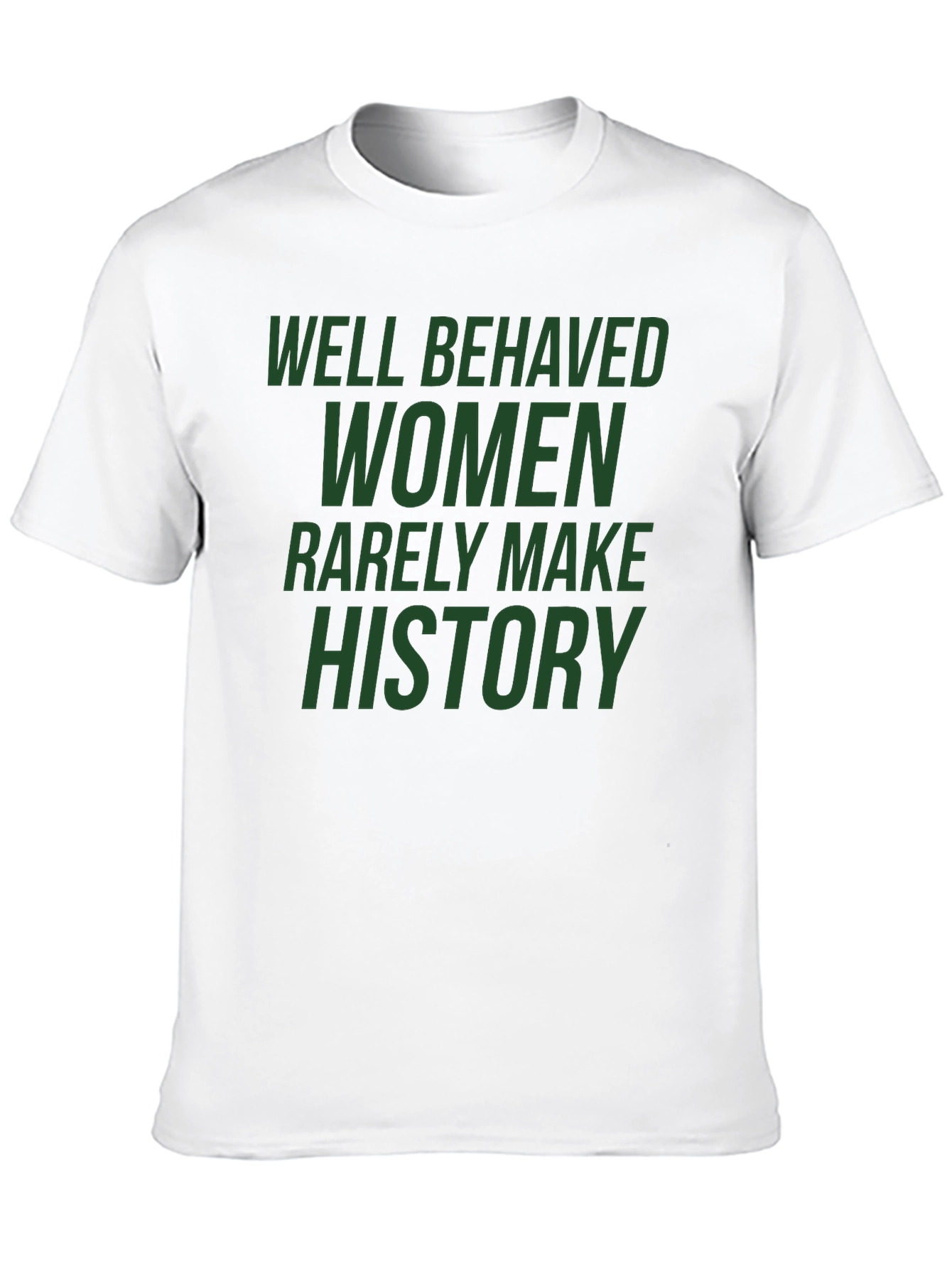Well Behaved Women T-Shirt