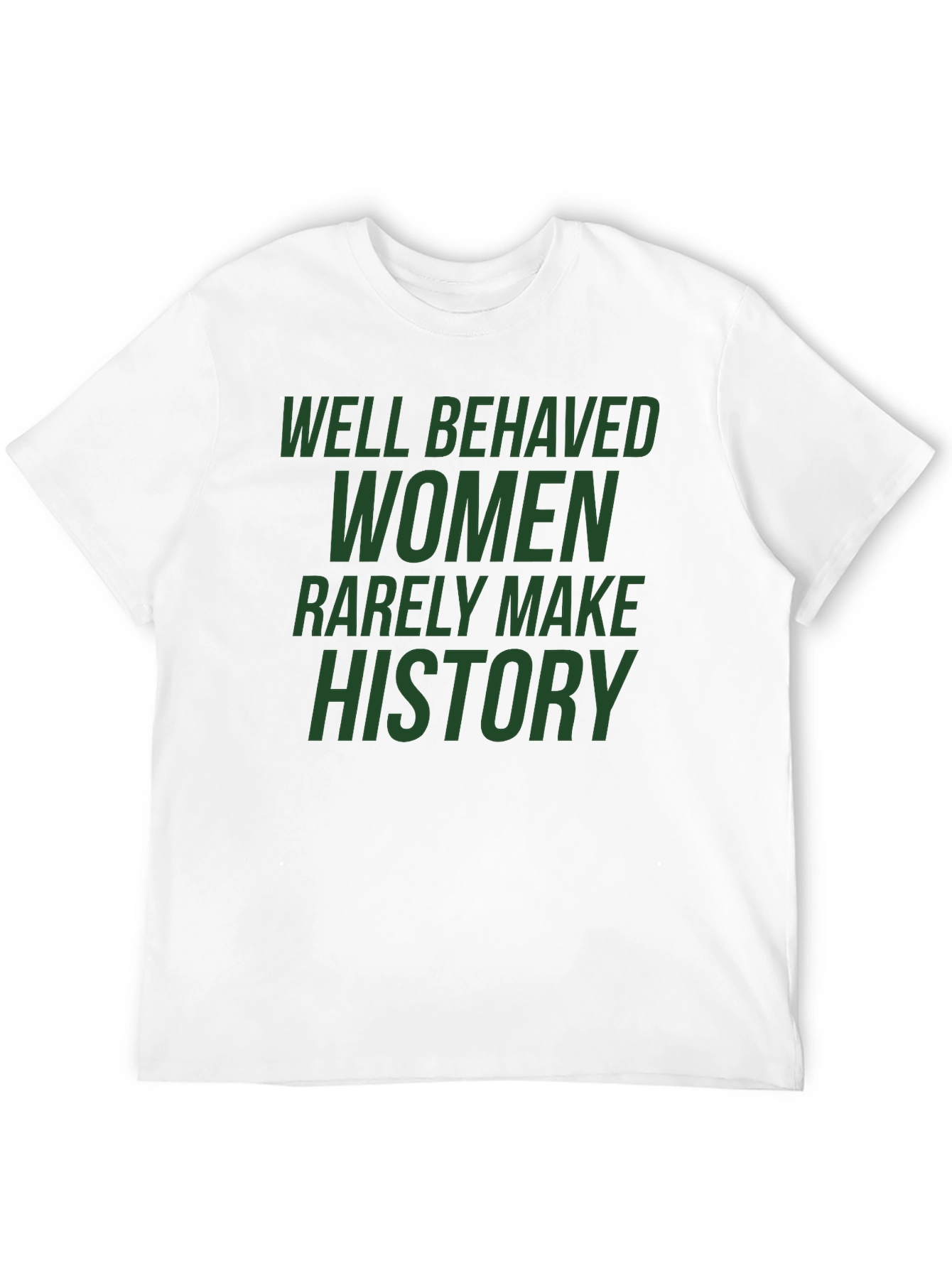 Well Behaved Women T-Shirt