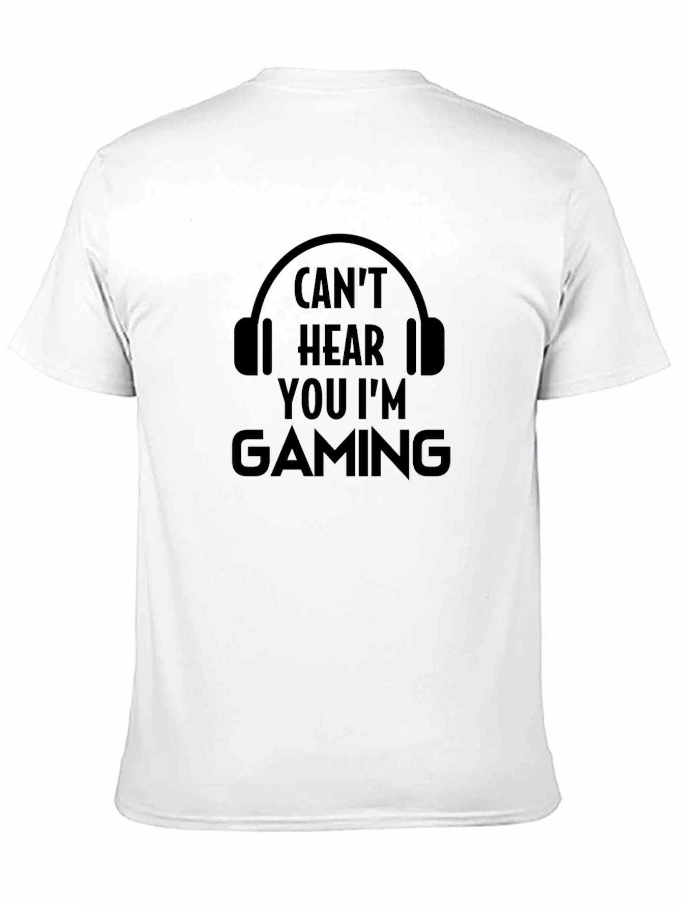Cant Hear You Im Gaming - Black T-Shirt