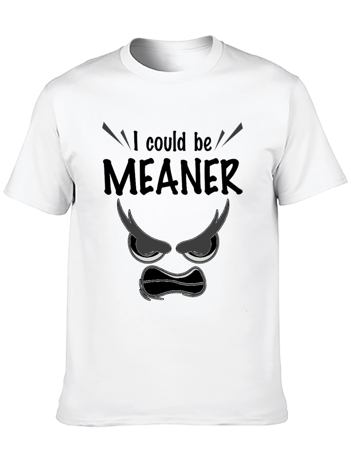 I Could Be Meaner Black Graphic T-Shirt