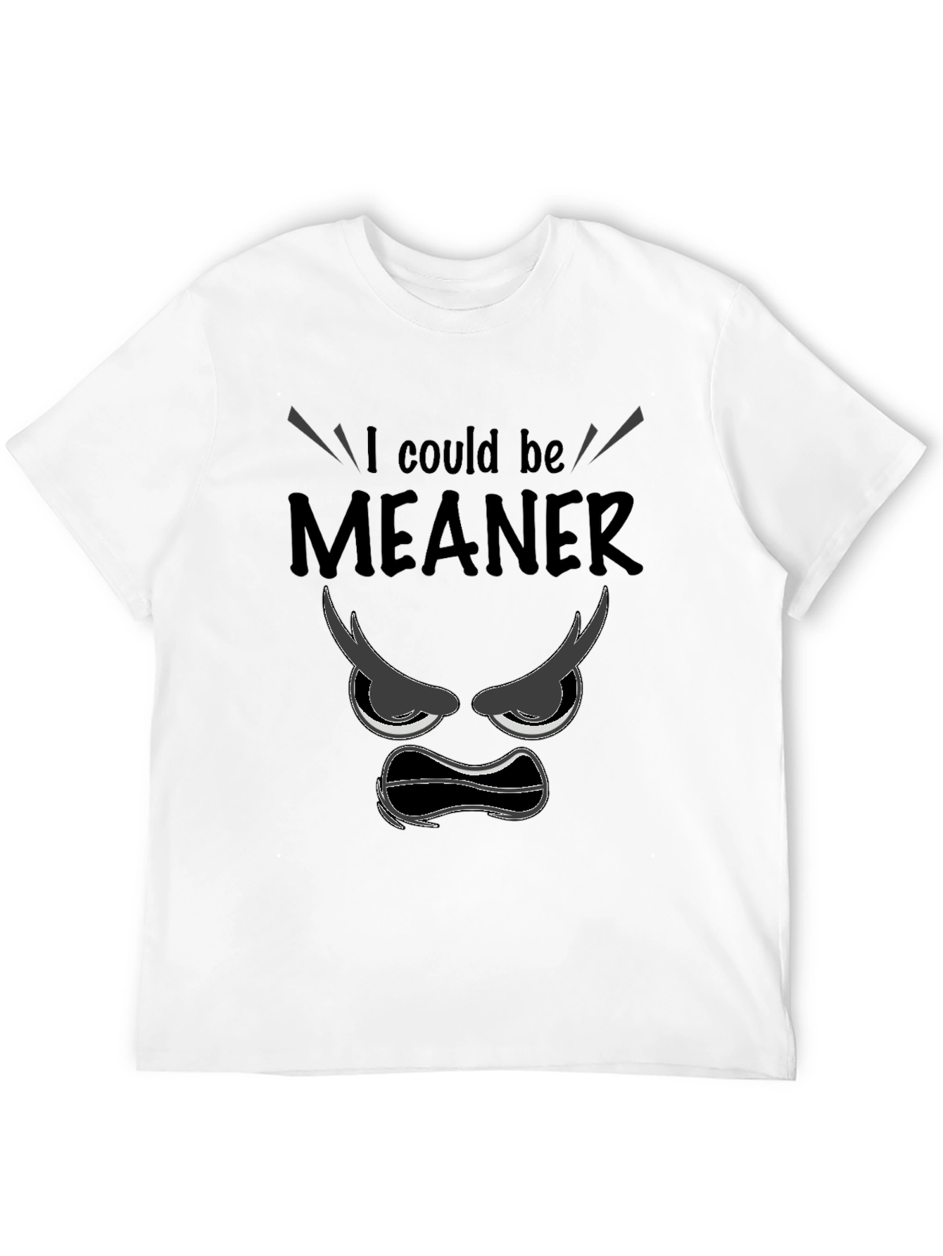 I Could Be Meaner Black Graphic T-Shirt