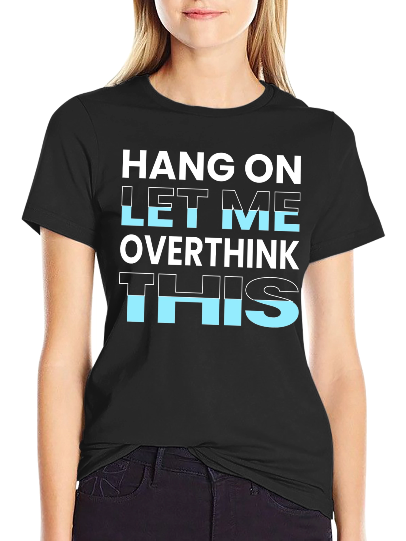 Hang On Let Me Overthink This T-Shirt