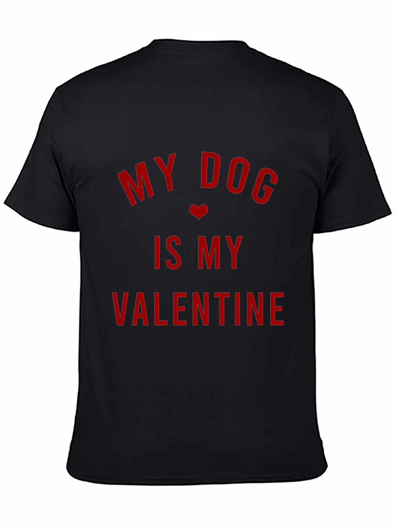 My Dog Is My Valentine - Mens Black T-Shirt