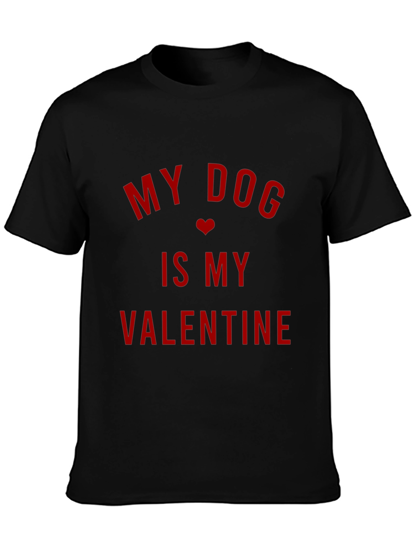 My Dog Is My Valentine - Mens Black T-Shirt
