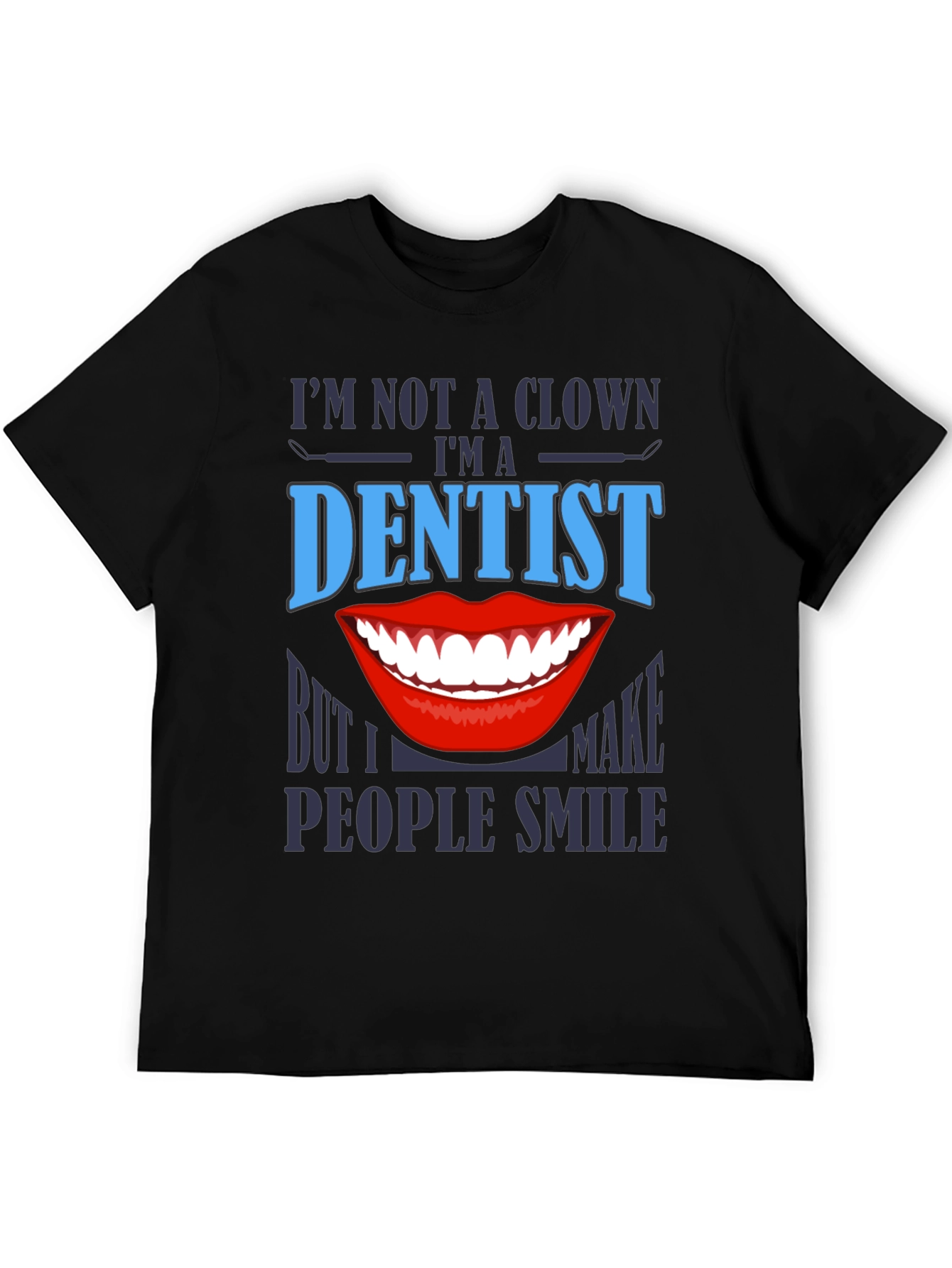 Dentist Smile T-Shirt - Funny Dental Apparel
