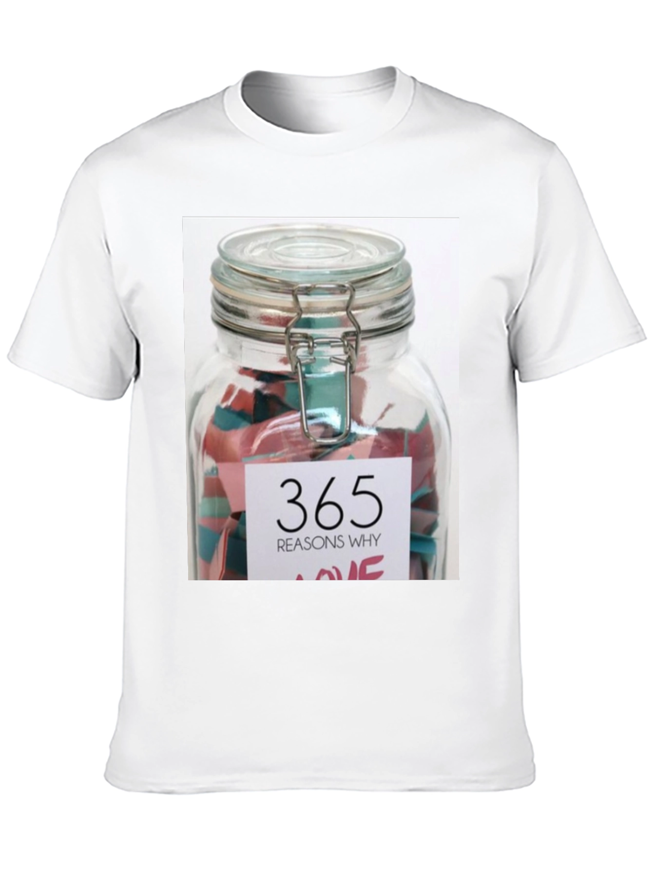 365 Reasons Why Love T-Shirt