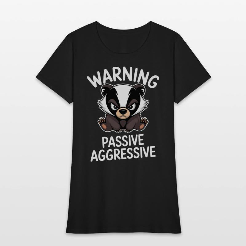 Warning Passive Aggressive Badger Humor