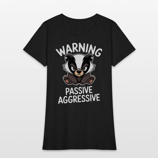 Warning Passive Aggressive Badger Humor