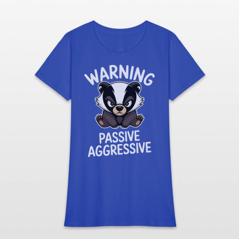 Warning Passive Aggressive Badger Humor