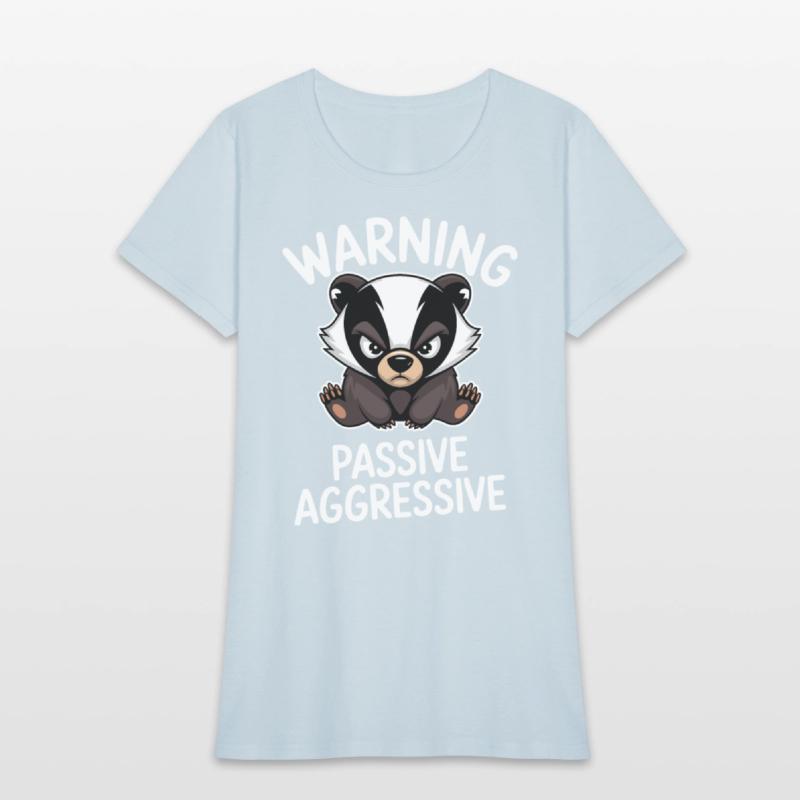 Warning Passive Aggressive Badger Humor