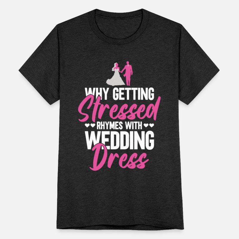 Why Getting Stressed Rhymes With Wedding Dress -