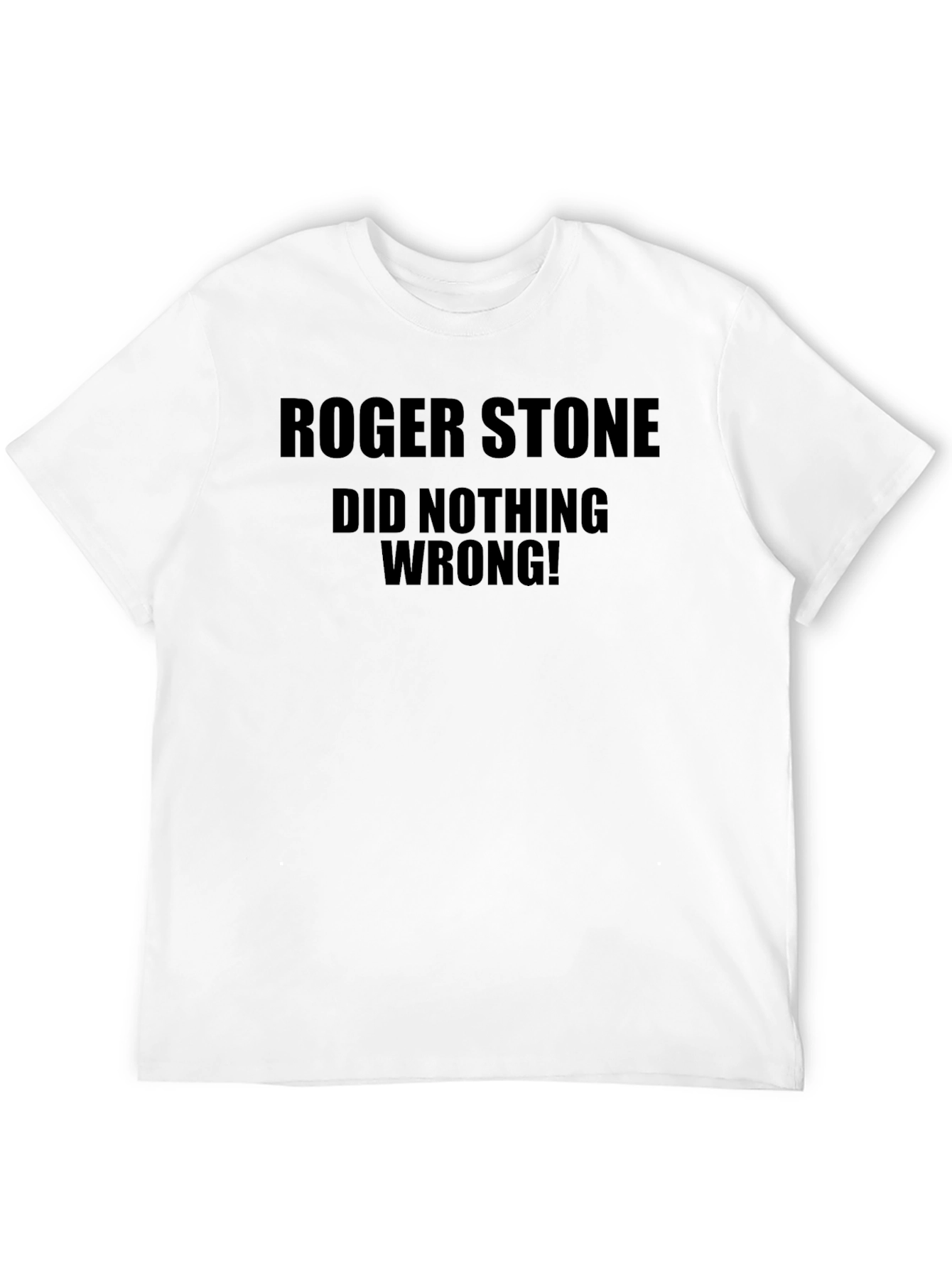Roger Stone Did Nothing Wrong! T-Shirt