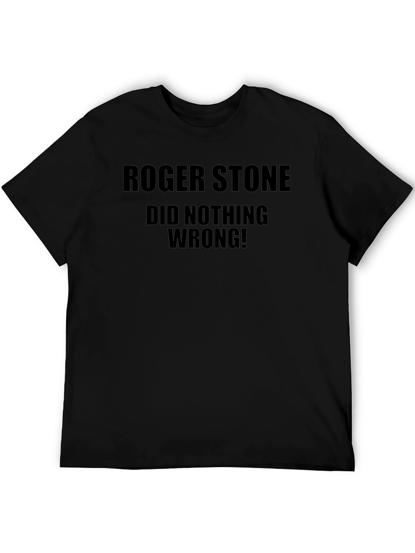 Roger Stone Did Nothing Wrong! T-Shirt