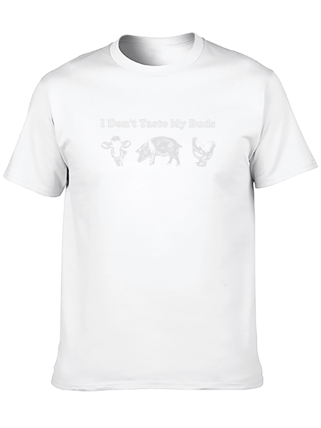 I Dont Taste My Buds T-Shirt