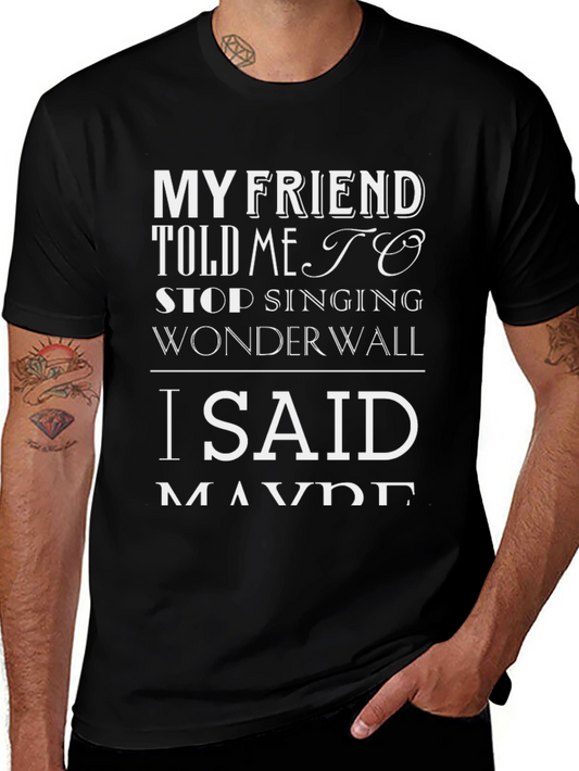 Wonderwall T-Shirt - Funny Music Quote Tee