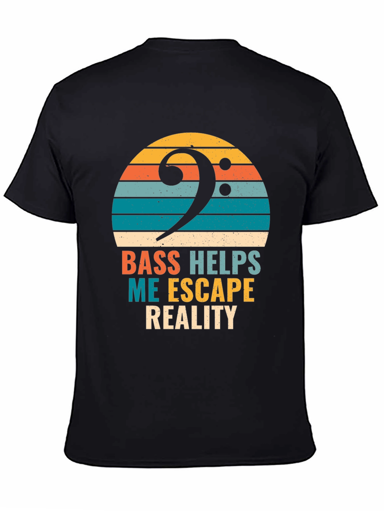 Bass Helps Me Escape Reality T-Shirt - Musician Tee