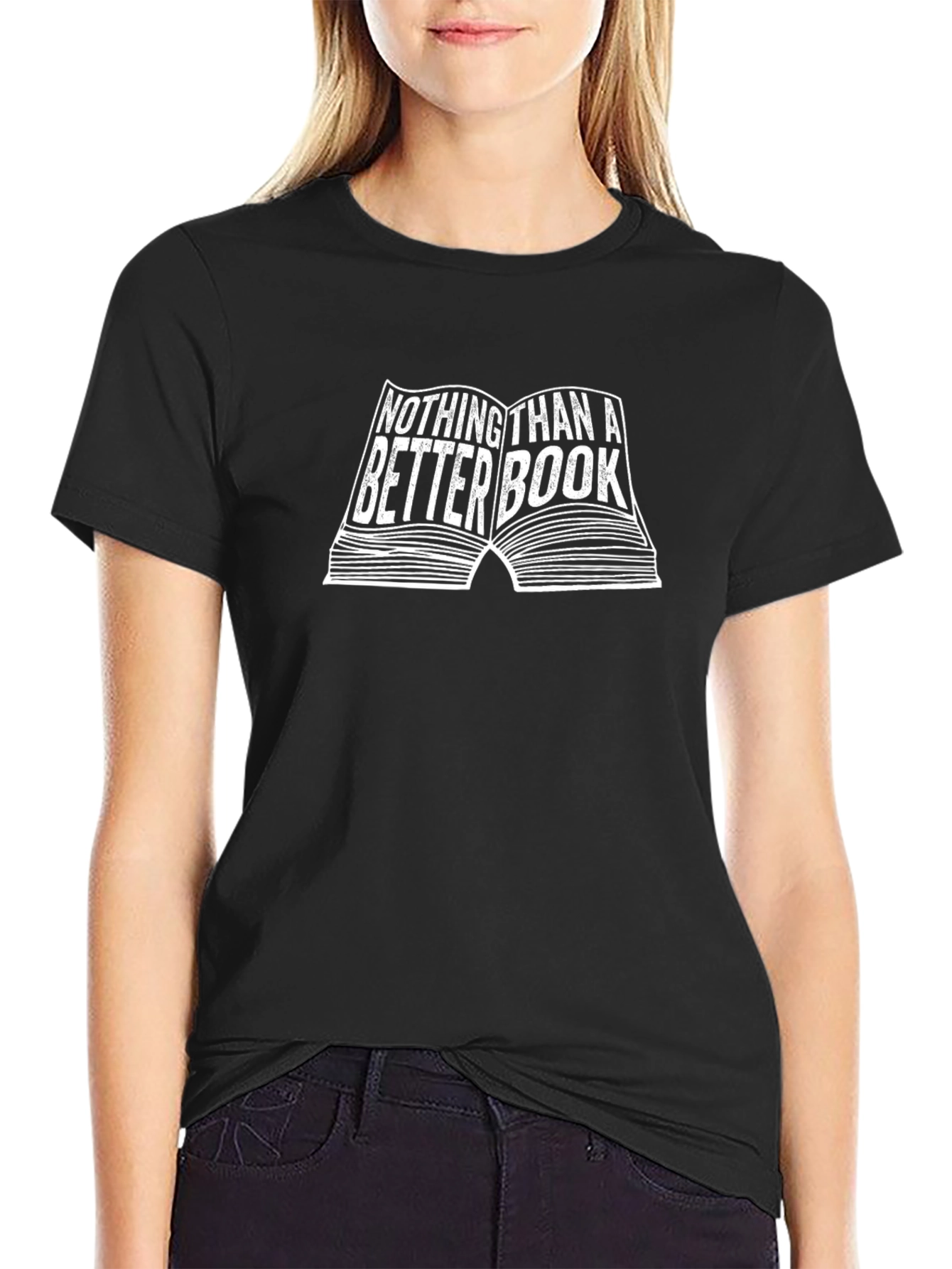 Nothing Than A Better Book T-Shirt