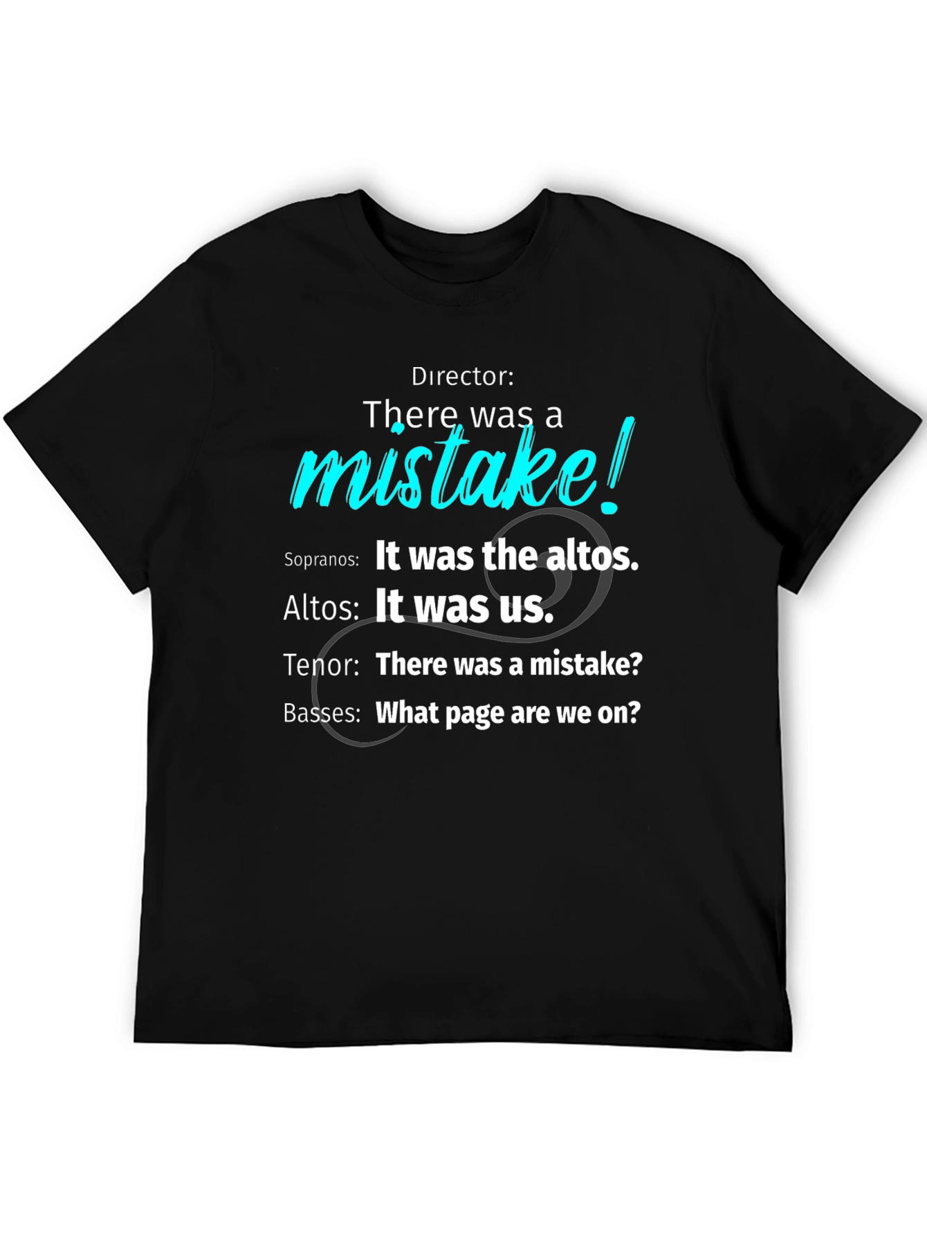 Choir Humor T-Shirt - There was a mistake!
