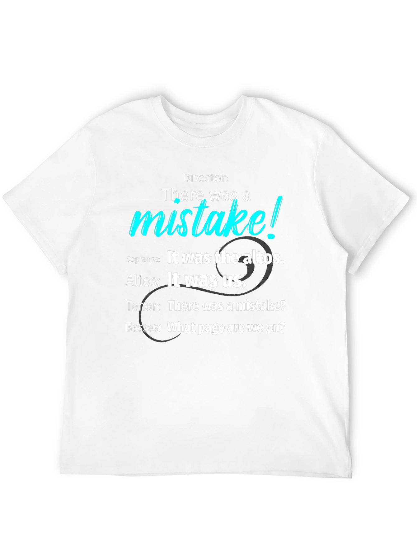 Choir Humor T-Shirt - There was a mistake!